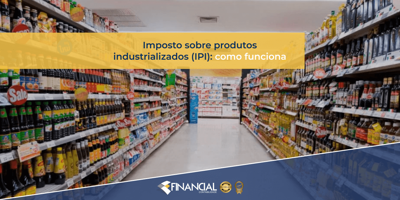 imposto-sobre-produtos-industrializados-ipi-entenda-como-funciona