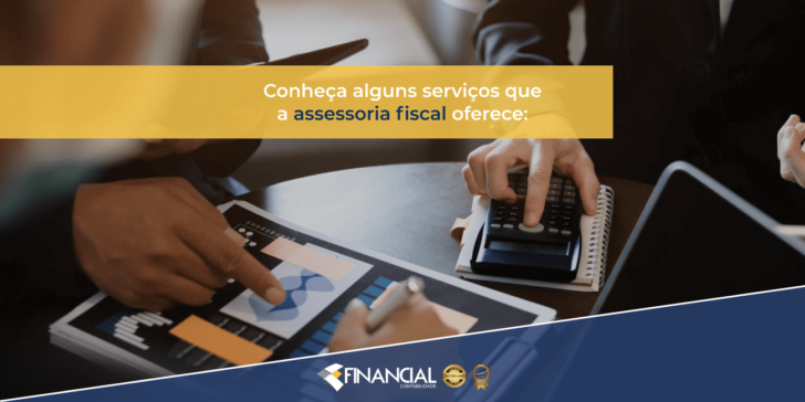 Conheça Alguns Serviços Que a Assessoria Fiscal Oferece conheca-alguns-servicos-que-a-assessoria-fiscal-oferece