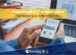 tenologia-na-contabilidade-vantagens-e-importancia