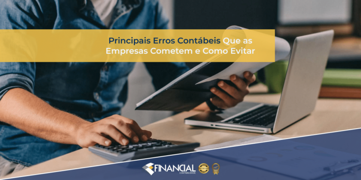 Principais Erros Contábeis Que as Empresas Cometem e Como Evitar principais-erros-contabeis-que-as-empresas-cometem-e-como-evitar