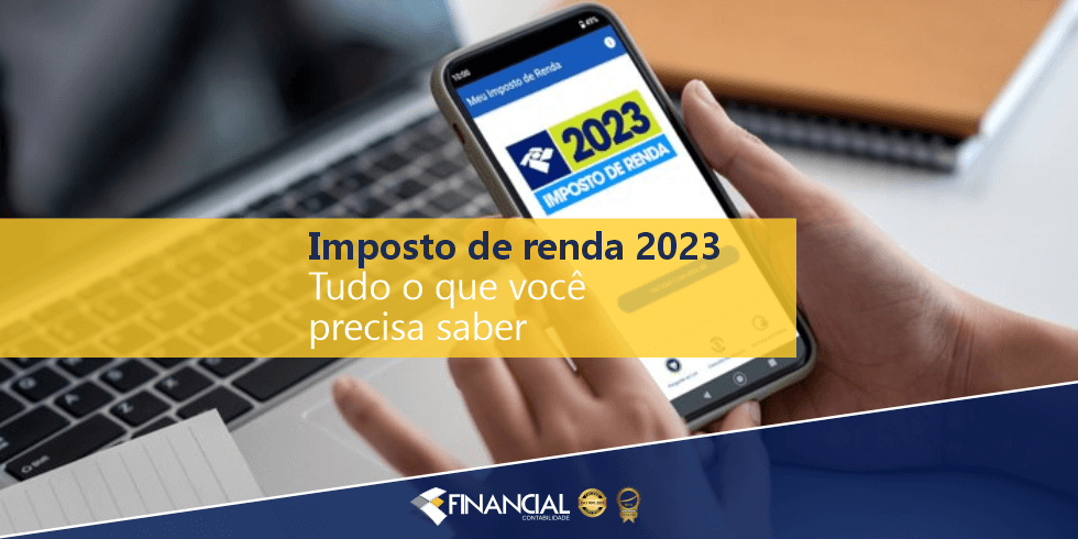 Imposto De Renda 2023 | Tudo o que Você Precisa Saber Imposto De Renda 2023 | Tudo o que Você Precisa Saber