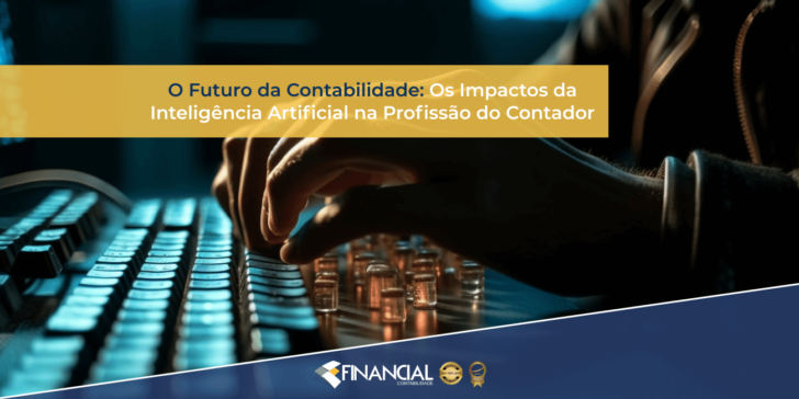 O Futuro da Contabilidade: Os Impactos da Inteligência Artificial na Profissão do Contador O Futuro da Contabilidade: Os Impactos da Inteligência Artificial na Profissão do Contador
