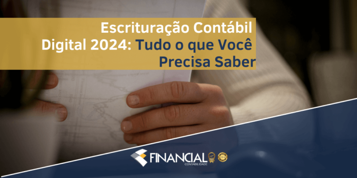 Escrituração Contábil Digital 2024: Tudo o que Você Precisa Saber