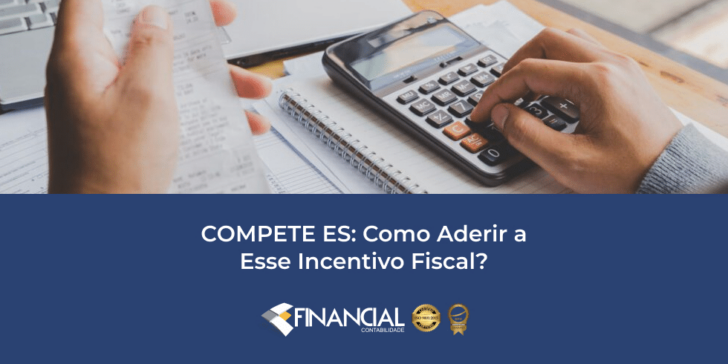 COMPETE ES: Como Aderir a Esse Incentivo Fiscal? COMPETE ES: Como Aderir a Esse Incentivo Fiscal?