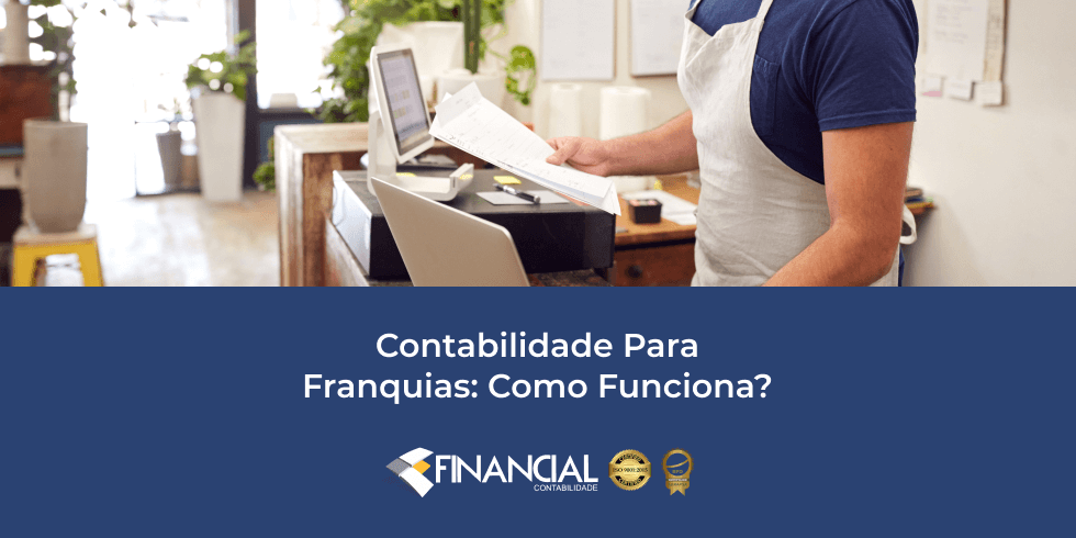 Contabilidade Para Franquias: Como Funciona?