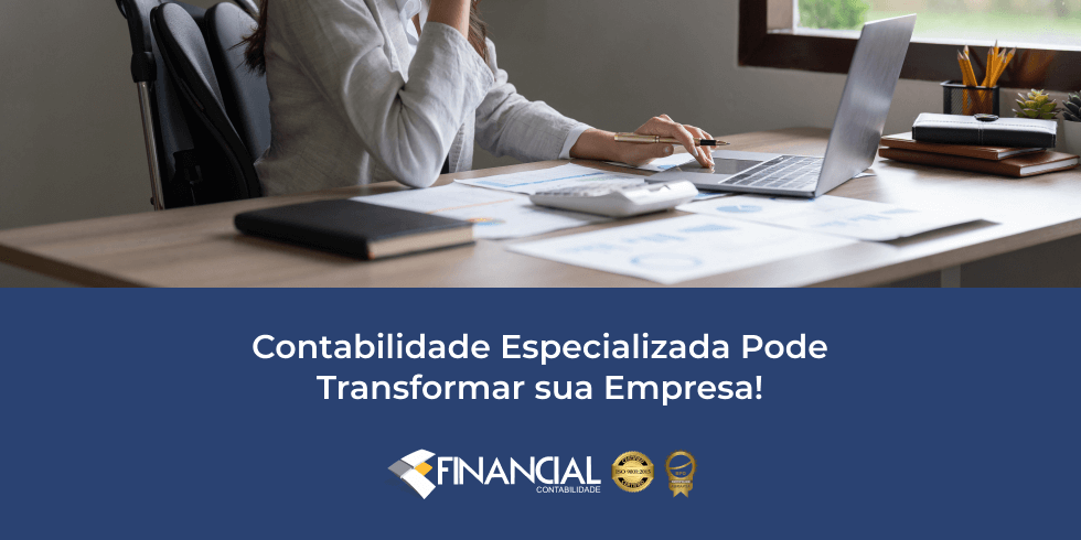 Contabilidade Especializada Pode Transformar sua Empresa! Contabilidade Especializada Pode Transformar sua Empresa!