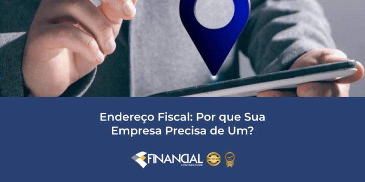Endereço Fiscal: Por que Sua Empresa Precisa de Um?