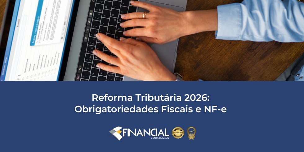 Reforma Tributária 2026 – Obrigatoriedades Fiscais e NF-e Reforma Tributária 2026: Obrigatoriedades Fiscais e NF-e