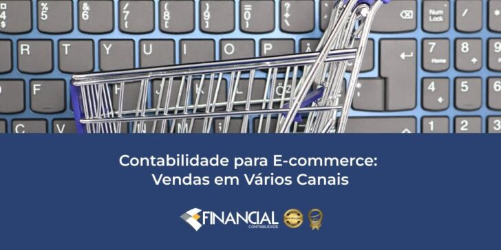 Contabilidade para E-commerce: Vendas em Vários Canais Contabilidade para E-commerce: Vendas em Vários Canais