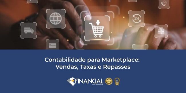 Contabilidade para Marketplace – Vendas, Taxas e Repasses Contabilidade para Marketplace: Vendas, Taxas e Repasses
